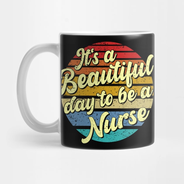 It's a beautiful day to be a nurse by Duds4Fun